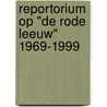 Reportorium op "De Rode Leeuw" 1969-1999 door M.W. Suijkerbuijk