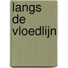Langs de vloedlijn by C.O. Jellema