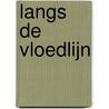 Langs de vloedlijn door C.O. Jellema