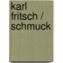 Karl Fritsch / Schmuck