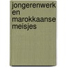 Jongerenwerk en marokkaanse meisjes door J. van de Pol