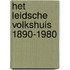 Het Leidsche volkshuis 1890-1980
