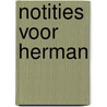 Notities voor Herman door J.H. de Vries