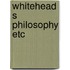 Whitehead s philosophy etc