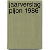 Jaarverslag pijon 1986 door Onbekend