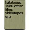 Katalogus 1980 overz. films videotapes enz door Heys