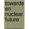 Towards en nuclear future by Bon