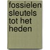 Fossielen sleutels tot het heden