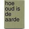 Hoe oud is de aarde door Monty White