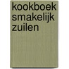 Kookboek Smakelijk Zuilen by P. 'T. Hart