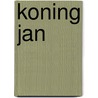 Koning Jan door D. Kopppenol