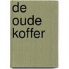 De oude koffer door P.A.J. Reintjes