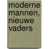 Moderne mannen, nieuwe vaders door P.A.J. Reintjes
