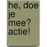 He, doe je mee? Actie! door Leefsleutels