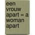 Een vrouw apart = A woman apart