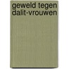 Geweld tegen Dalit-vrouwen by E.A. Veini