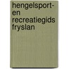 Hengelsport- en Recreatiegids Fryslan by H. Hoekstra