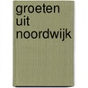 Groeten uit Noordwijk by W. Baalbergen
