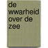 De wwarheid over de Zee