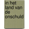 In het land van de onschuld by A. Twigt