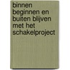 Binnen beginnen en buiten blijven met het schakelproject door P.Ph. Nelissen