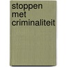 Stoppen met criminaliteit door P.Ph. Nelissen