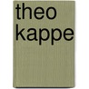 Theo Kappe door W.J. Schampers
