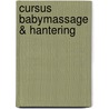 Cursus babymassage & hantering by A.F. Twilt