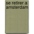Se retirer a Amsterdam