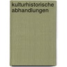 Kulturhistorische abhandlungen by Mylius
