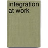Integration at work by Unknown