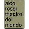 Aldo Rossi theatro del mondo by Nierop