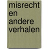 Misrecht en andere verhalen by Peter Hagoort