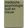Medische psychologie oud en nieuw door P.B. Bierkens