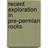 Recent exploration in pre-permian rocks