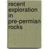 Recent exploration in pre-permian rocks door Bless