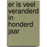 Er is veel veranderd in honderd jaar door Vries