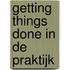 Getting Things Done in de praktijk