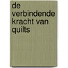 De verbindende kracht van Quilts door L. Kaplanian-Buller