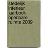 Stedelijk Interieur Jaarboek Openbare Ruimte 2009 by M. Naus