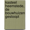 Kasteel Heemstede, de bouwhuizen gesloopt door J. van Herwijnen
