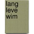 Lang leve Wim