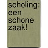 Scholing: een schone zaak! door Onbekend