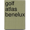 Golf atlas Benelux door A. Slotboom
