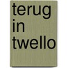 Terug in Twello by A. Van Diermen