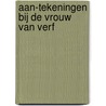 Aan-tekeningen bij De Vrouw van verf door Florette Dijkstra