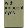 With innocent eyes door Onbekend