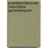 Praktykonderzoek natuurlyke geneeswyzen door Onbekend