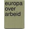 Europa over arbeid door Zanders