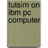 Tutsim on ibm pc computer